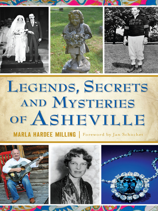 Title details for Legends, Secrets and Mysteries of Asheville by Marla Hardee Milling - Available